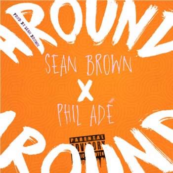 Исполнитель Sean Brown, альбом Around (feat. Phil Adé)