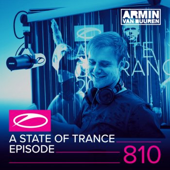 Armin van Buuren A State Of Trance (ASOT 810) - 'A State Of Trance 2017' Contest