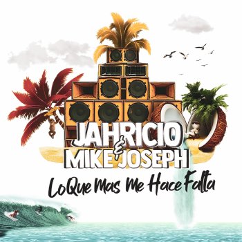 Jahricio feat. Mike Joseph Lo Que Mas Me Hace Falta