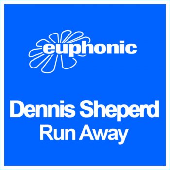 Dennis Sheperd Run Away