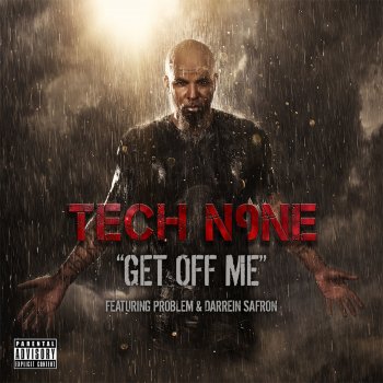 Tech N9ne feat. Darrein Safron & Problem Get Off Me