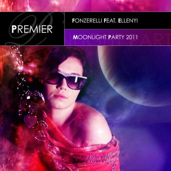 Fonzerelli feat. Ellenyi Moonlight Party 2011 - Original Born Again Dub