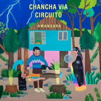 Chancha Vía Circuito ft. Lido Pimienta Jardines