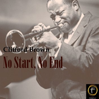 Clifford Brown No Start, No End