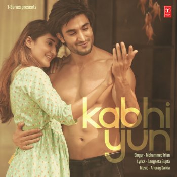 Mohammed Irfan feat. Anurag Saikia Kabhi Yun