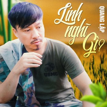 Quang Lập Lính Nghĩ Gì