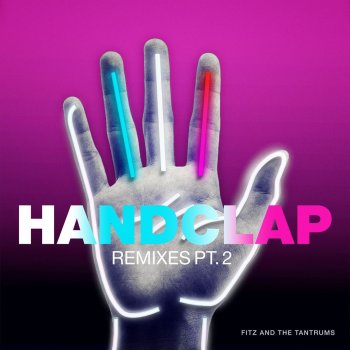 Fitz and The Tantrums feat. BNDR HandClap - BNDR Remix