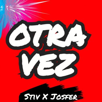 Stiv feat. Josfer Otra Vez