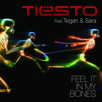 Tiësto feat.Tegan and Sara Feel It In My Bones