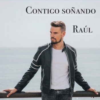 RAUL Contigo Soñando