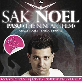 Sak Noel Paso (The Nini Anthem) - Marcos Peon VS Dj Frisco & Dummie Project Remix