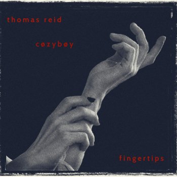 Thomas Reid feat. cøzybøy Fingertips