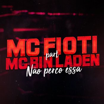 MC Fioti feat. MC Bin Laden Não Perco Essa