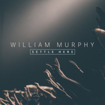 William Murphy Settle Here