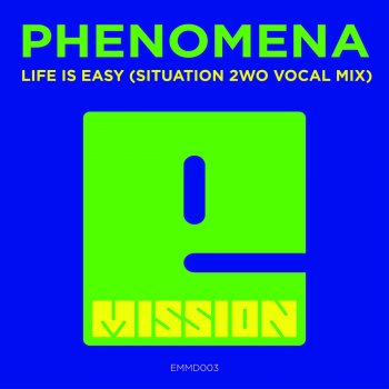 Исполнитель Phenomena, альбом Life Is Easy