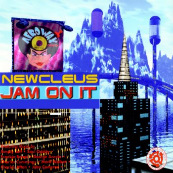 Newcleus Jam On It (Jam On Soul Mix)