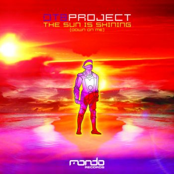 DT8 Project The Sun Is Shining (Down on Me) (Darren Tate 12" mix)