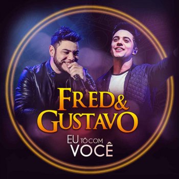 Fred & Gustavo Minha Vontade - Ao Vivo