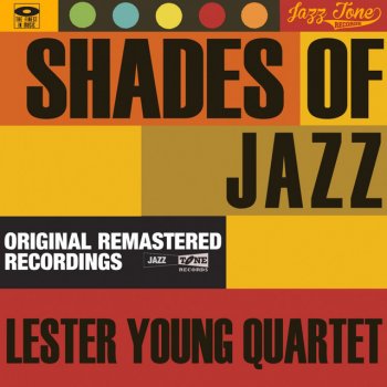 Исполнитель Lester Young Quartet, альбом Shades of Jazz (Lester Young Quartet)