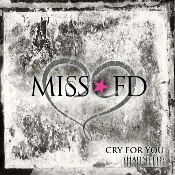 Miss FD Cry for You (Haunted)