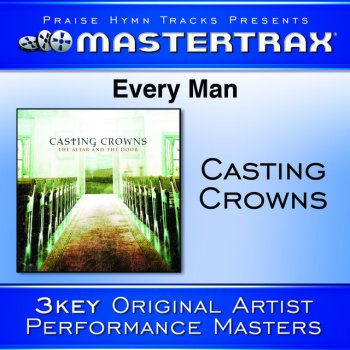 Casting Crowns Every Man (Medium without background vocals) - [Performance Track]