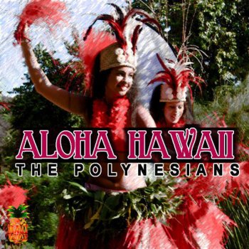 The Polynesians Song of the Islands