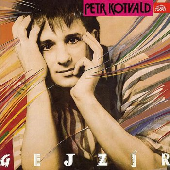 Petr Kotvald Gejzír