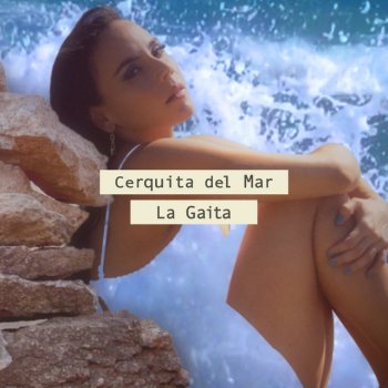 La Gaita Cerquita del Mar
