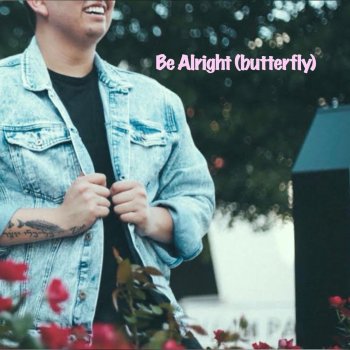 Agape Be Alright (Butterfly)