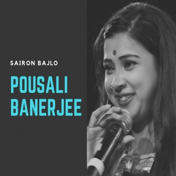 Pousali Banerjee Sairon Bajlo