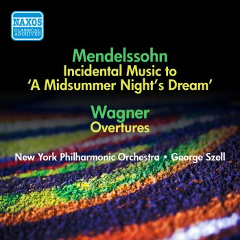 Исполнитель New York Philharmonic feat. George Szell, альбом Mendelssohn, F.: Midsummer Night's Dream (A) - Wagner, R.: Opera Overtures (Szell) (1951, 1954)
