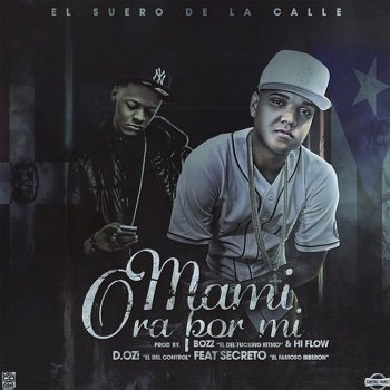 Secreto "El Famoso Biberon" feat. D.Ozi Mami Ora Por Mi