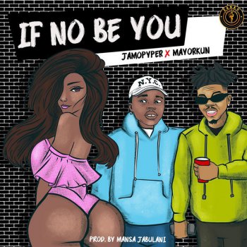 jamopyper feat. Mayorkun If No Be You