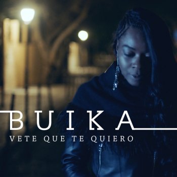 Buika Vete que te quiero