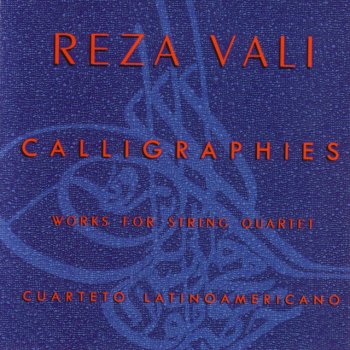Исполнитель Cuarteto Latinoamericano, альбом Reza Vali - Calligraphies