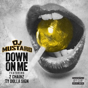 Mustard feat. Ty Dolla $ign & 2 Chainz Down On Me