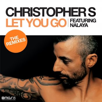 Christopher S feat. Nalaya Let You Go (Club Mix)