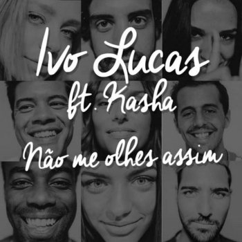 Ivo Lucas feat. Kasha Não Me Olhes Assim