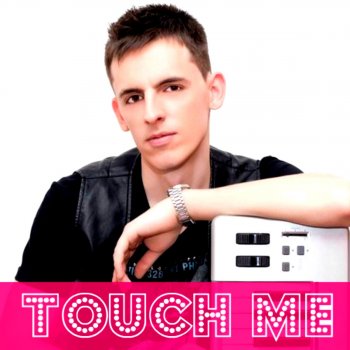 Исполнитель Dj Take feat. Lavy, альбом Touch Me