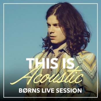 BØRNS Past Lives - Acoustic Version