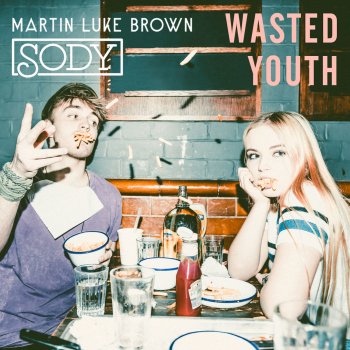 Sody feat. Martin Luke Brown Wasted Youth