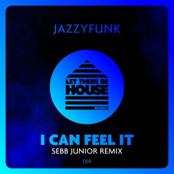 JazzyFunk I Can Feel It (Sebb Junior Remix)