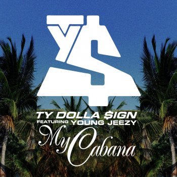 Ty Dolla $ign feat. Young Jeezy My Cabana