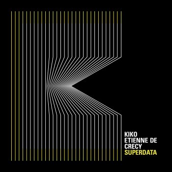 Kiko feat. Étienne de Crécy Superdata