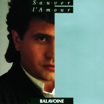 Daniel Balavoine Sauver l'amour