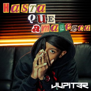 Jupit3r Hasta que amanezca