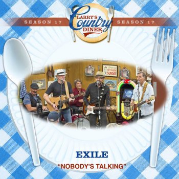 Исполнитель Exile, альбом Nobody's Talking About (Larry's Country Diner Season 17)