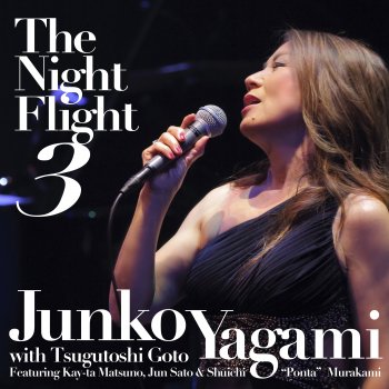 JUNKO YAGAMI & Tsugutoshi Goto Nureta Terrace (Live-The Night Flight3)