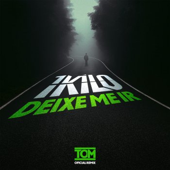 Исполнитель 1Kilo, альбом Deixe-Me Ir (DJ Tom Remix)