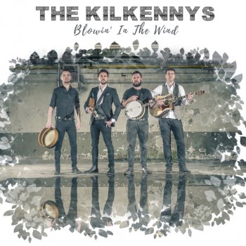 The Kilkennys Blowin' in the Wind
